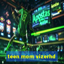 teen mom vizerhd